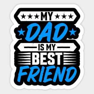 My Dad Is My Best Friend Fathers Day Sticker